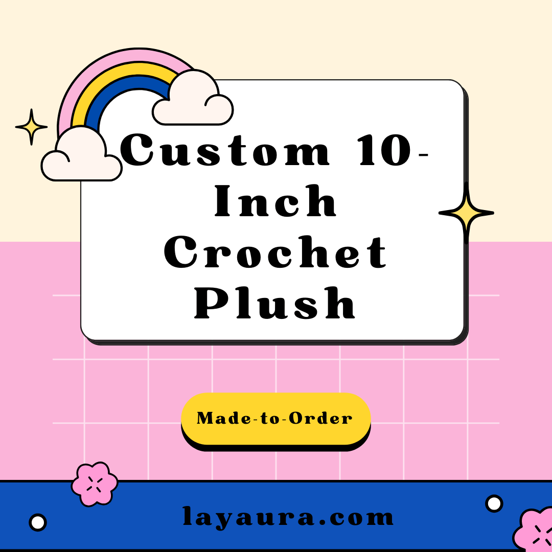 LayAura Custom 10-Inch Crochet Plush (Made-to-Order)